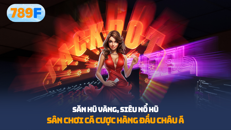 săn hũ vàng 789f